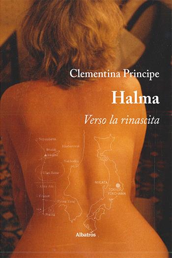Halma. Verso la rinascita - Clementina Principe - Libro Gruppo Albatros Il Filo 2021, Nuove voci. Strade | Libraccio.it