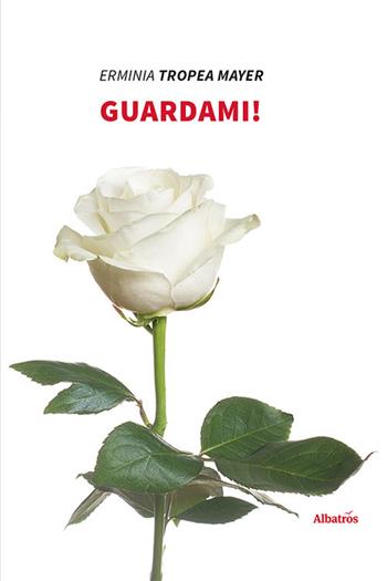 Guardami! - Erminia Tropea Mayer - Libro Gruppo Albatros Il Filo 2022, Nuove voci. Strade | Libraccio.it
