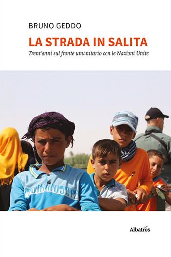 La strada in salita - Bruno Geddo - Libro Gruppo Albatros Il Filo 2021, Nuove voci. Strade | Libraccio.it