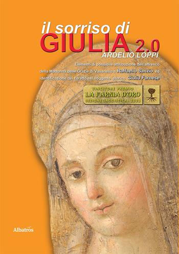 Il sorriso di Giulia 2.0 - Ardelio Loppi - Libro Gruppo Albatros Il Filo 2021, Nuove voci. Strade | Libraccio.it