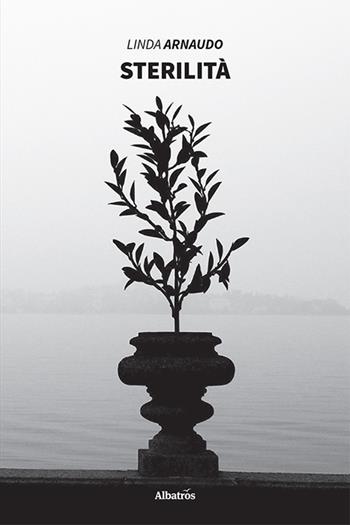 Sterilità - Linda Arnaudo - Libro Gruppo Albatros Il Filo 2022, Nuove voci. Strade | Libraccio.it