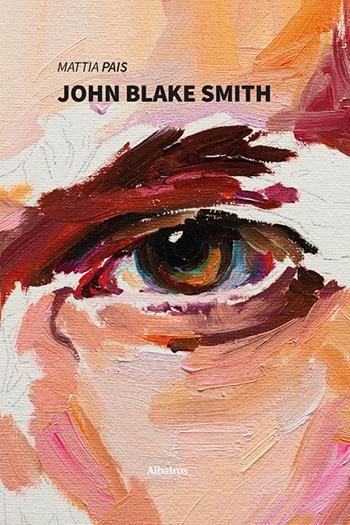 John Blake Smith - Mattia Pais - Libro Gruppo Albatros Il Filo 2021, Nuove voci. Strade | Libraccio.it
