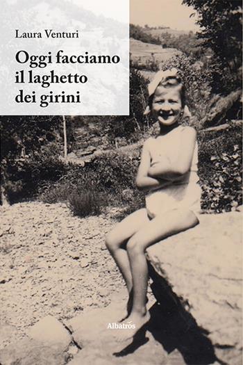 Oggi facciamo il laghetto dei girini. Ediz. a colori - Laura Venturi - Libro Gruppo Albatros Il Filo 2022, Nuove voci. Strade | Libraccio.it