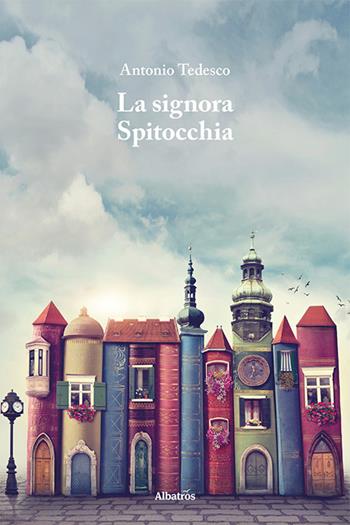 La signora Spitocchia - Antonio Tedesco - Libro Gruppo Albatros Il Filo 2022, Nuove voci. Fabulae | Libraccio.it