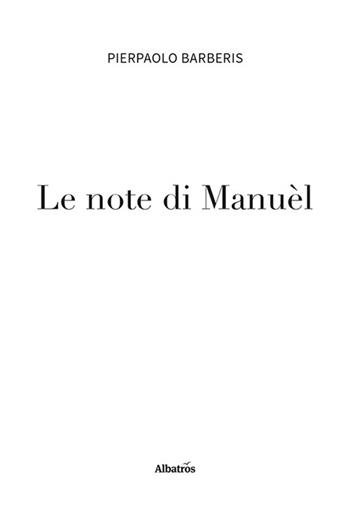 Le note di Manuèl - Pierpaolo Barberis - Libro Gruppo Albatros Il Filo 2022, Nuove voci. Strade | Libraccio.it