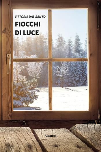 Fiocchi di luce - Vittorina Dal Santo - Libro Gruppo Albatros Il Filo 2022, Nuove voci. Strade | Libraccio.it