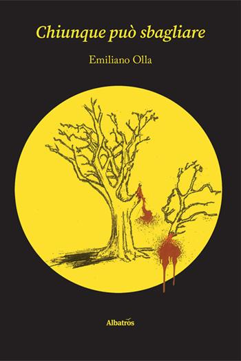 Chiunque può sbagliare - Emiliano Olla - Libro Gruppo Albatros Il Filo 2022, Nuove voci. Tracce | Libraccio.it