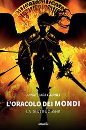 L'oracolo dei mondi. La distruzione