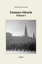 L'amara vittoria. Vol. 1