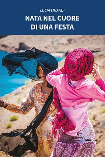 Nata nel cuore di una festa - Lucia Linardi - Libro Gruppo Albatros Il Filo 2022, Nuove voci. Strade | Libraccio.it
