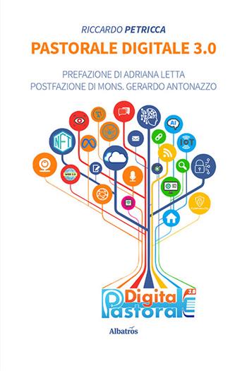 Pastorale digitale 3.0 - Riccardo Petricca - Libro Gruppo Albatros Il Filo 2022, Nuove voci. Strade | Libraccio.it