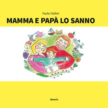 Mamma e papà lo sanno - Paola Fabbri - Libro Gruppo Albatros Il Filo 2022, Nuove voci. Fabulae | Libraccio.it