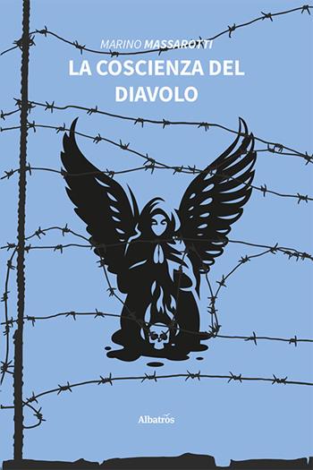 La coscienza del diavolo - Marino Massarotti - Libro Gruppo Albatros Il Filo 2022, Nuove voci. Strade | Libraccio.it