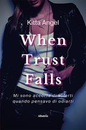When trust falls. Ediz. italiana