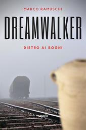 Dreamwalker. Dietro ai sogni. Ediz. italiana
