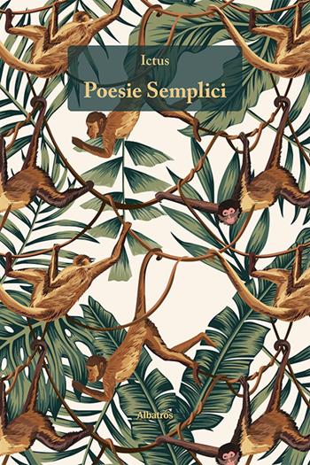 Poesie semplici - Ictus - Libro Gruppo Albatros Il Filo 2022, Nuove voci. Le piume | Libraccio.it