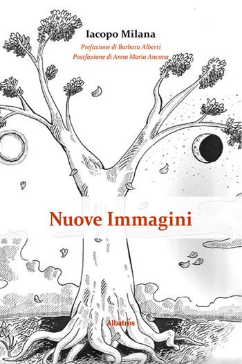 Nuove immagini - Iacopo Milana - Libro Gruppo Albatros Il Filo 2022, Nuove voci. Le piume | Libraccio.it