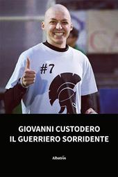 Giovanni Custodero, il guerriero sorridente