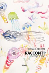 Racconti. Piccole storie