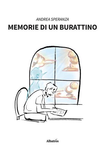 Memorie di un burattino. Ediz. a colori - Andrea Speranza - Libro Gruppo Albatros Il Filo 2022, Nuove voci. Fabulae | Libraccio.it