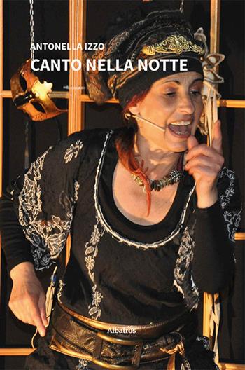Canto nella notte - Antonella Izzo - Libro Gruppo Albatros Il Filo 2022, Nuove voci. Vite | Libraccio.it