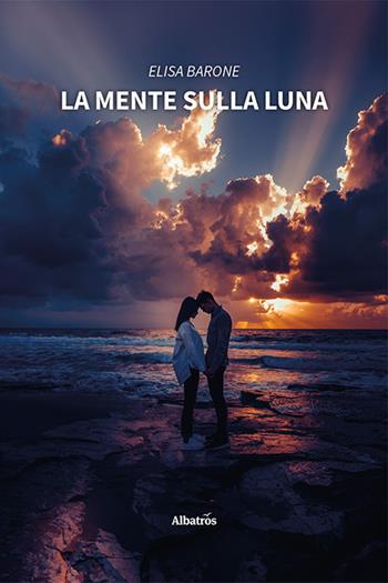 La mente sulla luna - Elisa Barone - Libro Gruppo Albatros Il Filo 2022, Nuove voci. Strade | Libraccio.it