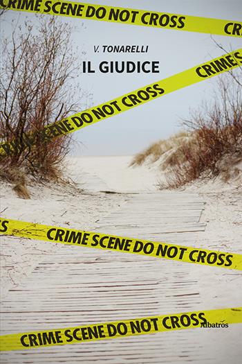 Il giudice - V. Tonarelli - Libro Gruppo Albatros Il Filo 2023, Nuove voci. Tracce | Libraccio.it