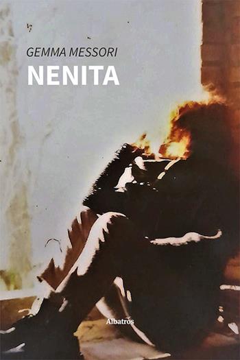 Nenita - Gemma Messori - Libro Gruppo Albatros Il Filo 2023, Nuove voci. Vite | Libraccio.it