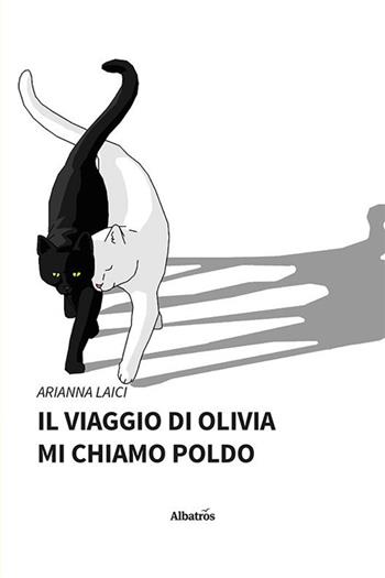 Il viaggio di Olivia. Mi chiamo Poldo - Arianna Laici - Libro Gruppo Albatros Il Filo 2023, Nuove voci. Fabulae | Libraccio.it