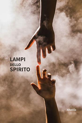 Lampi dello spirito - Pasquale Maria Amantea - Libro Gruppo Albatros Il Filo 2023, Nuove voci. Le piume | Libraccio.it