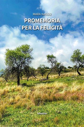 Promemoria per la felicità - Mara Nasso - Libro Gruppo Albatros Il Filo 2023, Nuove voci. Strade | Libraccio.it