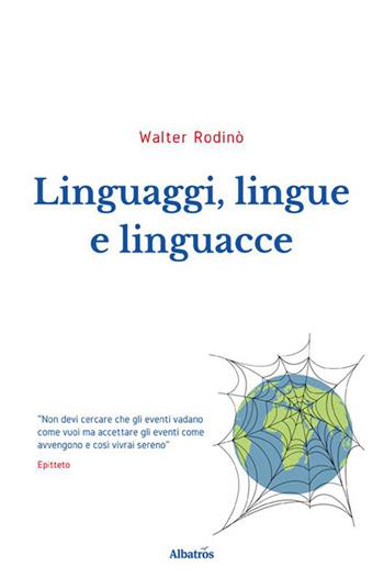 Linguaggi, lingue e linguacce - Walter Rodinò - Libro Gruppo Albatros Il Filo 2023, Nuove voci. Confini | Libraccio.it