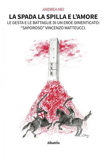La spada la spilla e l'amore - Andrea Mei - Libro Gruppo Albatros Il Filo 2023, Nuove voci. Strade | Libraccio.it