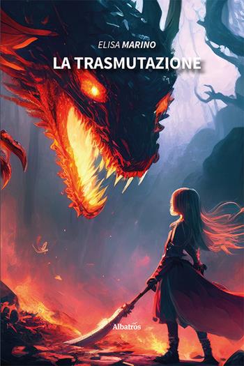 La trasmutazione - Elisa Marino - Libro Gruppo Albatros Il Filo 2023, Nuove voci. Imago | Libraccio.it