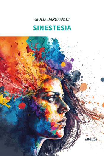 Sinestesia - Giulia Baruffaldi - Libro Gruppo Albatros Il Filo 2023, Nuove voci. Imago | Libraccio.it