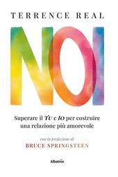 Noi. Superare il «Tu» e l'«Io» per costruire una relazione più amorevole