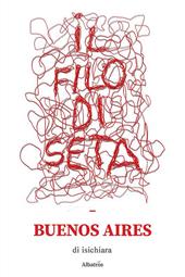 Il filo di seta. Buenos Aires