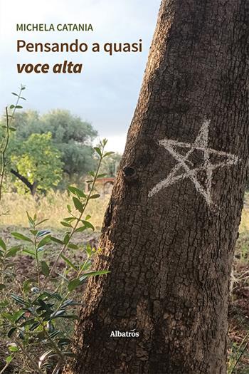 Pensando a quasi voce alta - Michela Catania - Libro Gruppo Albatros Il Filo 2023, Nuove voci. Strade | Libraccio.it