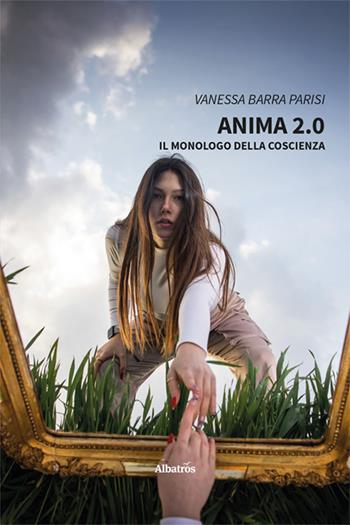 Anima 2.0. Il monologo della coscienza - Vanessa Barra Parisi - Libro Gruppo Albatros Il Filo 2023, Nuove voci. Strade | Libraccio.it