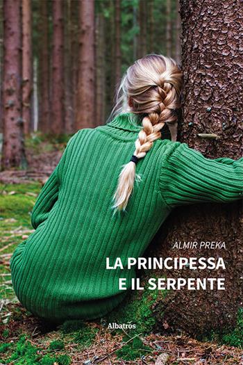 La principessa e il serpente - Almir Preka - Libro Gruppo Albatros Il Filo 2023, Nuove voci. Fabulae | Libraccio.it