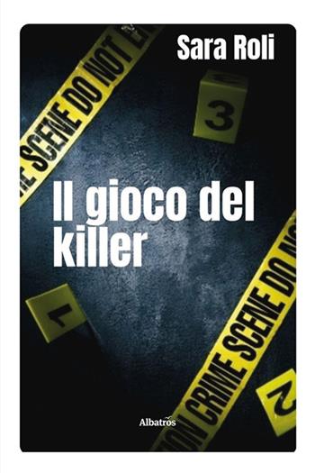 Il gioco del Killer - Sara Roli - Libro Gruppo Albatros Il Filo 2023, Nuove voci. Tracce | Libraccio.it