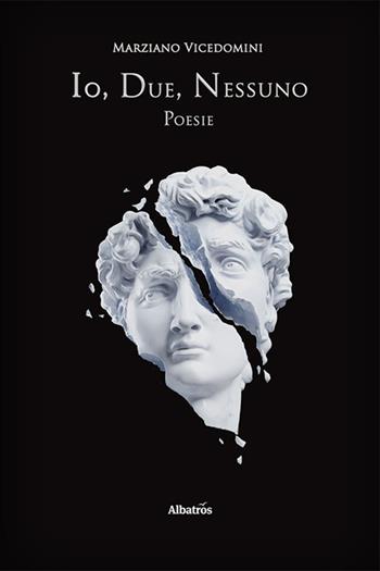 Io, due, nessuno - Marziano Vicedomini - Libro Gruppo Albatros Il Filo 2023, Nuove voci | Libraccio.it