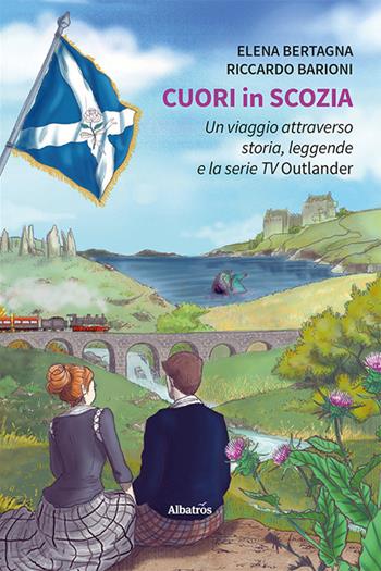 Cuori in Scozia. Un viaggio attraverso storia, leggende e la serie TV Outlander - Elena Bertagna, Riccardo Barioni - Libro Gruppo Albatros Il Filo 2023, Nuove voci. Vite | Libraccio.it