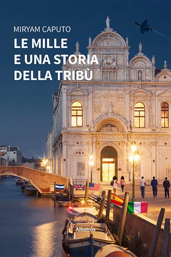 Le mille e una storia della tribù - Miryam Caputo - Libro Gruppo Albatros Il Filo 2023, Nuove voci. Strade | Libraccio.it