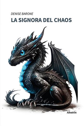 La signora del chaos - Denise Barone - Libro Gruppo Albatros Il Filo 2023, Nuove voci. Imago | Libraccio.it