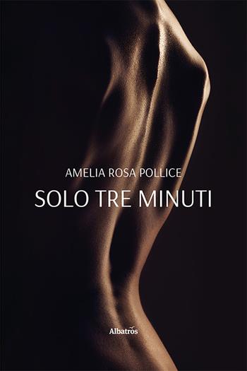 Solo tre minuti - Amelia Rosa Pollice - Libro Gruppo Albatros Il Filo 2023, Nuove voci. Strade | Libraccio.it