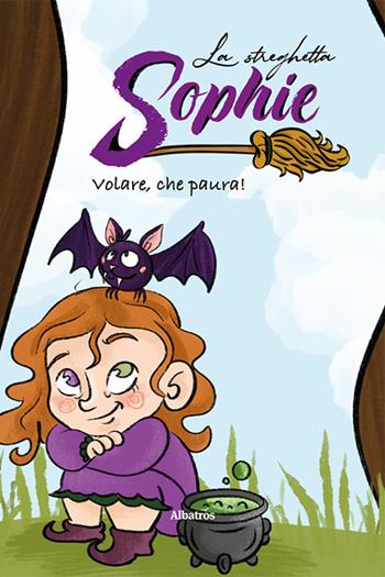 La streghetta Sophie. Volare, che paura! - Giorgia Tripoli - Libro Gruppo Albatros Il Filo 2023, Nuove voci. Fabulae | Libraccio.it