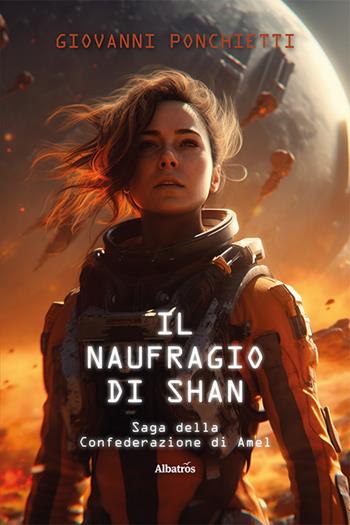 Il naufragio di Shan - Giovanni Ponchietti - Libro Gruppo Albatros Il Filo 2023, Nuove voci. Strade | Libraccio.it