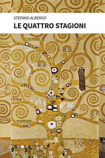 Le quattro stagioni - Stefano Albergo - Libro Gruppo Albatros Il Filo 2023, Nuove voci | Libraccio.it