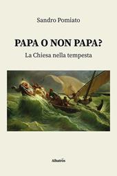 Papa o non papa? La Chiesa nella tempesta